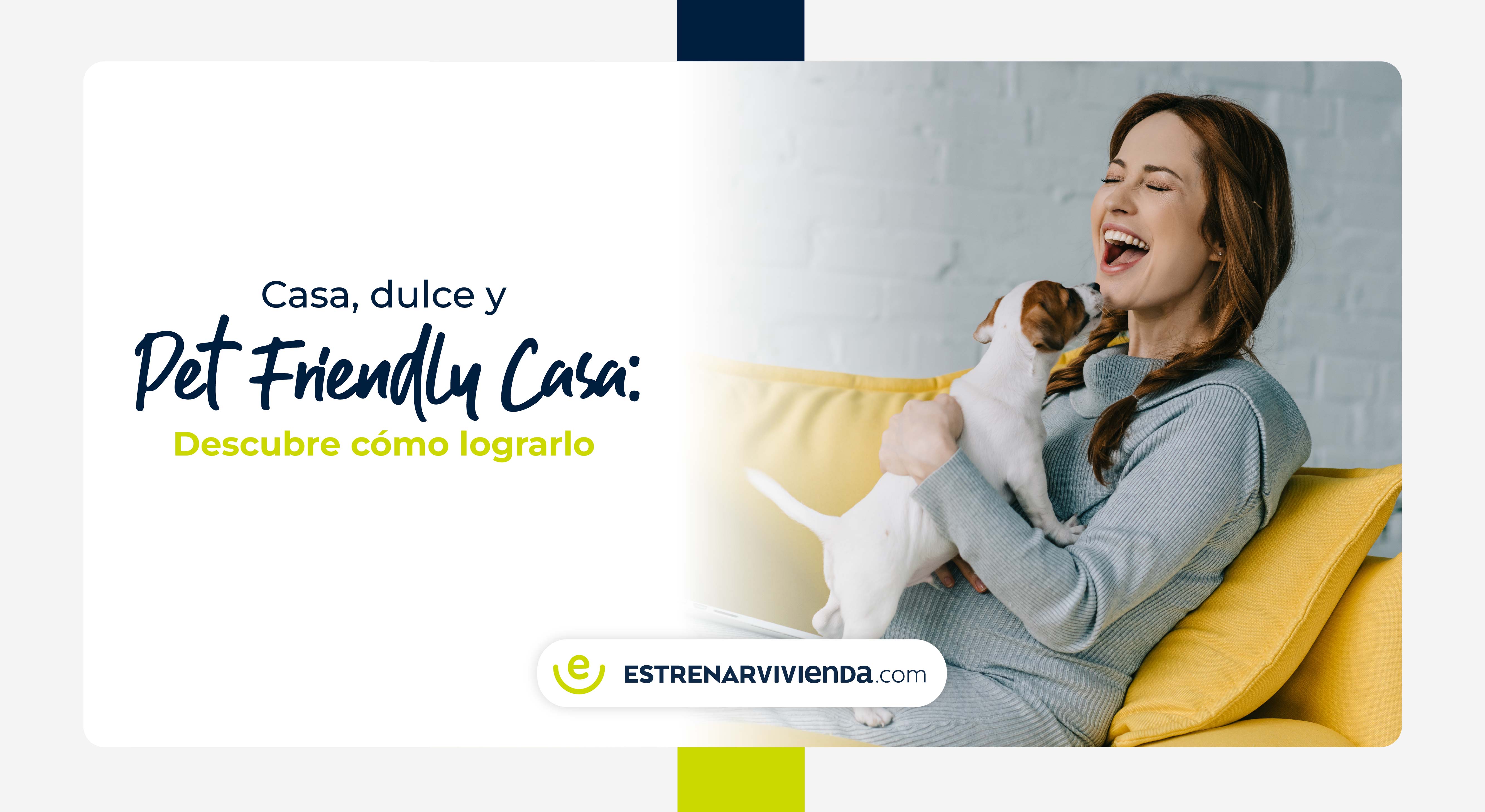 Casa, dulce y Pet Friendly casa: Descubre cómo lograrlo