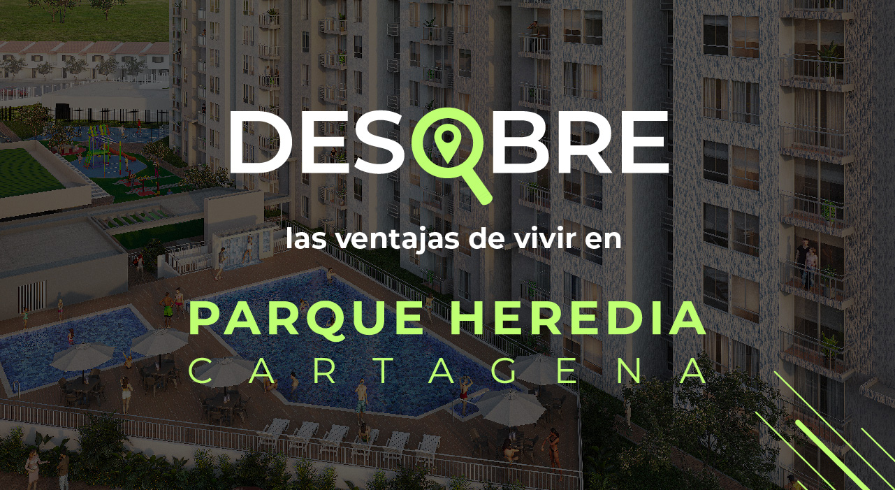 Descubre por que vivir en Parque Heredia