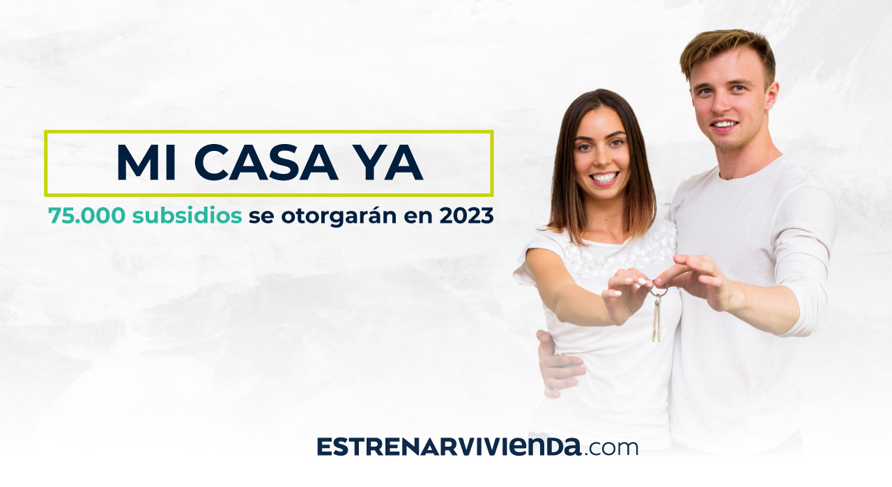 Mi Casa Ya: 75.000 subsidios se otorgarán en 2023