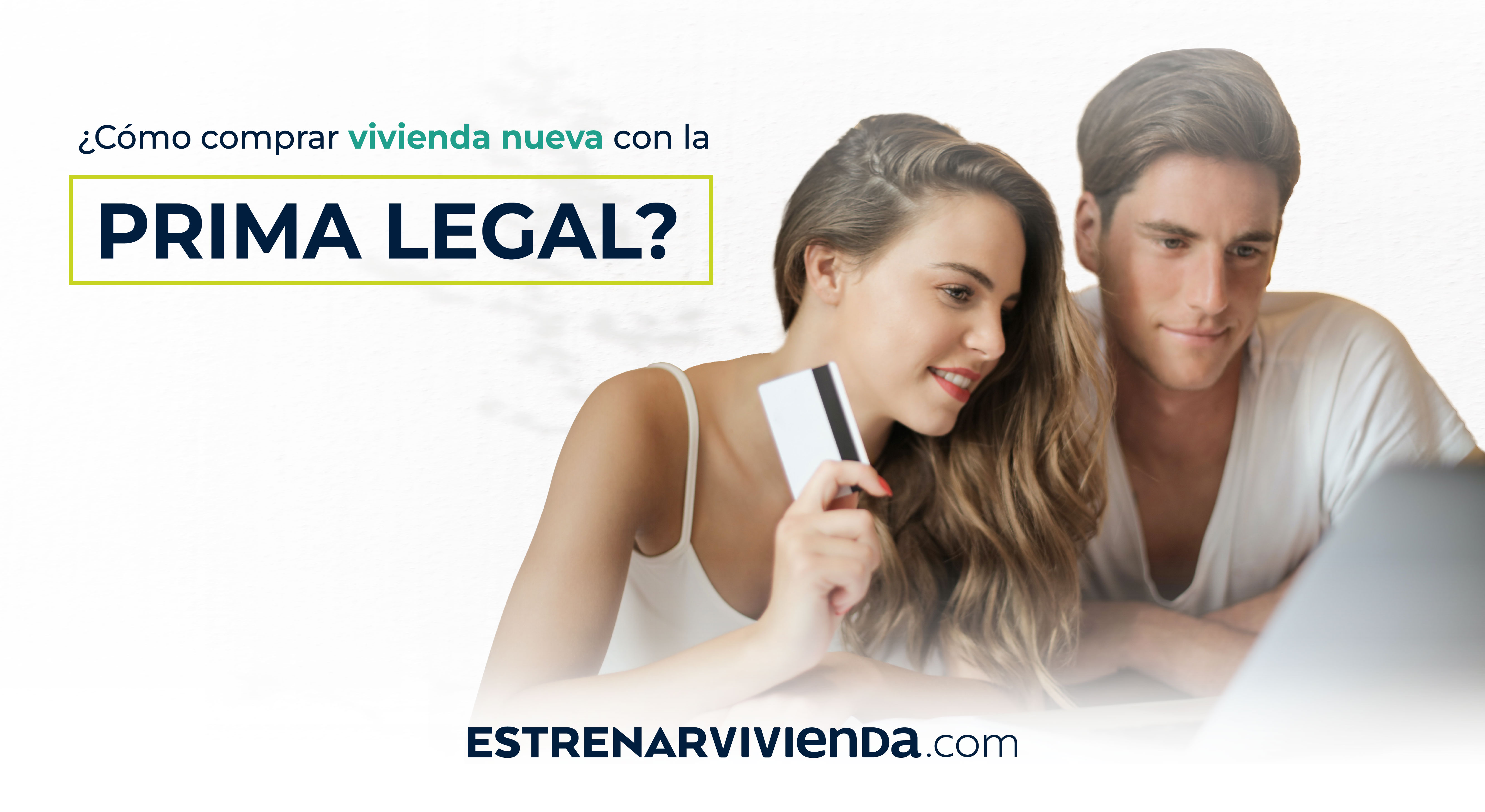 ¿Cómo Comprar Vivienda con la Prima Legal de Servicios?
