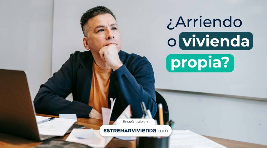 de vivir en arriendo a tener casa propia