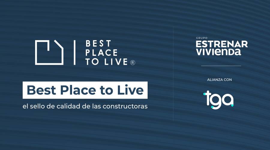 Best Place To Live, el sello que certifica a las mejores Constructoras