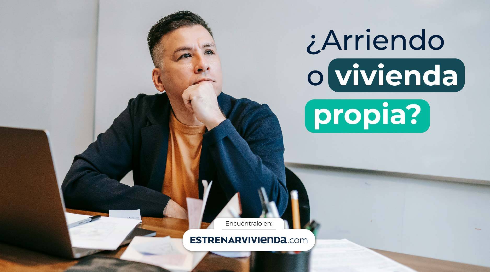 de vivir en arriendo a tener casa propia
