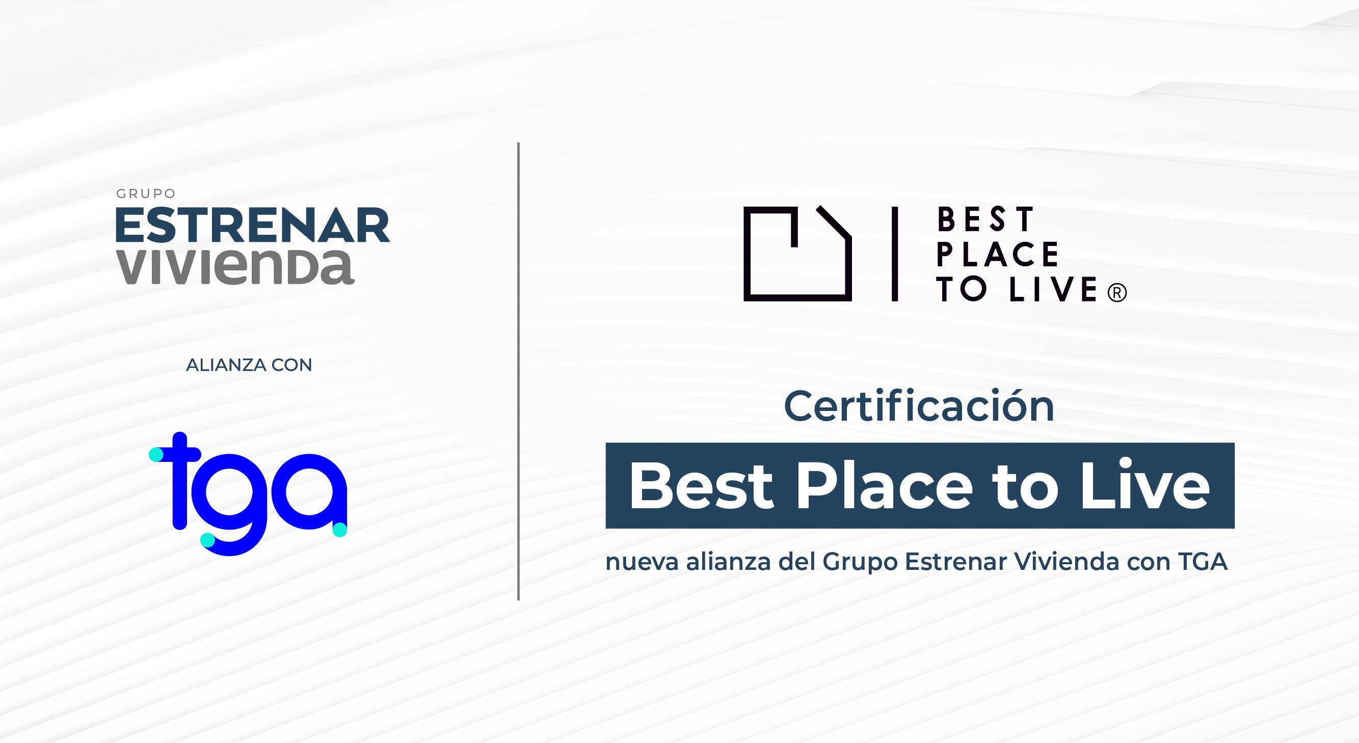 Best Place To Live 2, nueva alianza del Grupo Estrenar Vivienda con TGA